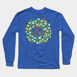 Happiness Blooms From Within Floral Wreath Art Long Sleeve T-Shirt